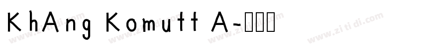 KhAng Komutt A字体转换